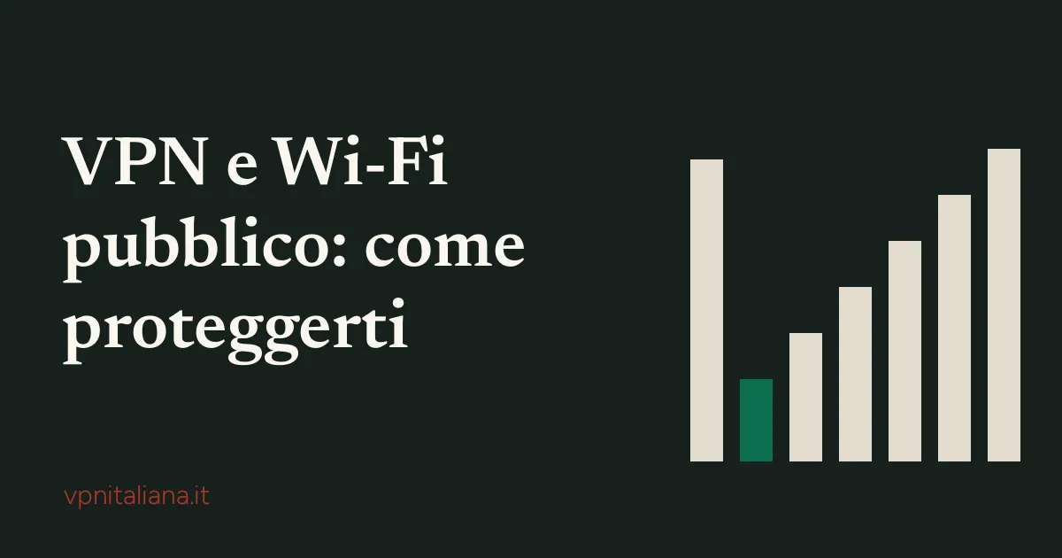 Guida: VPN e Wi-Fi pubblico